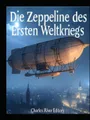 Zeppeline: Der Luftkrieg im Ersten Weltkrieg – Bild 1